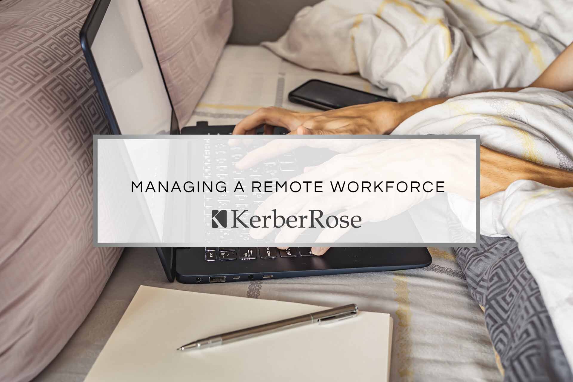 Managing a Remote Workforce | KerberRose