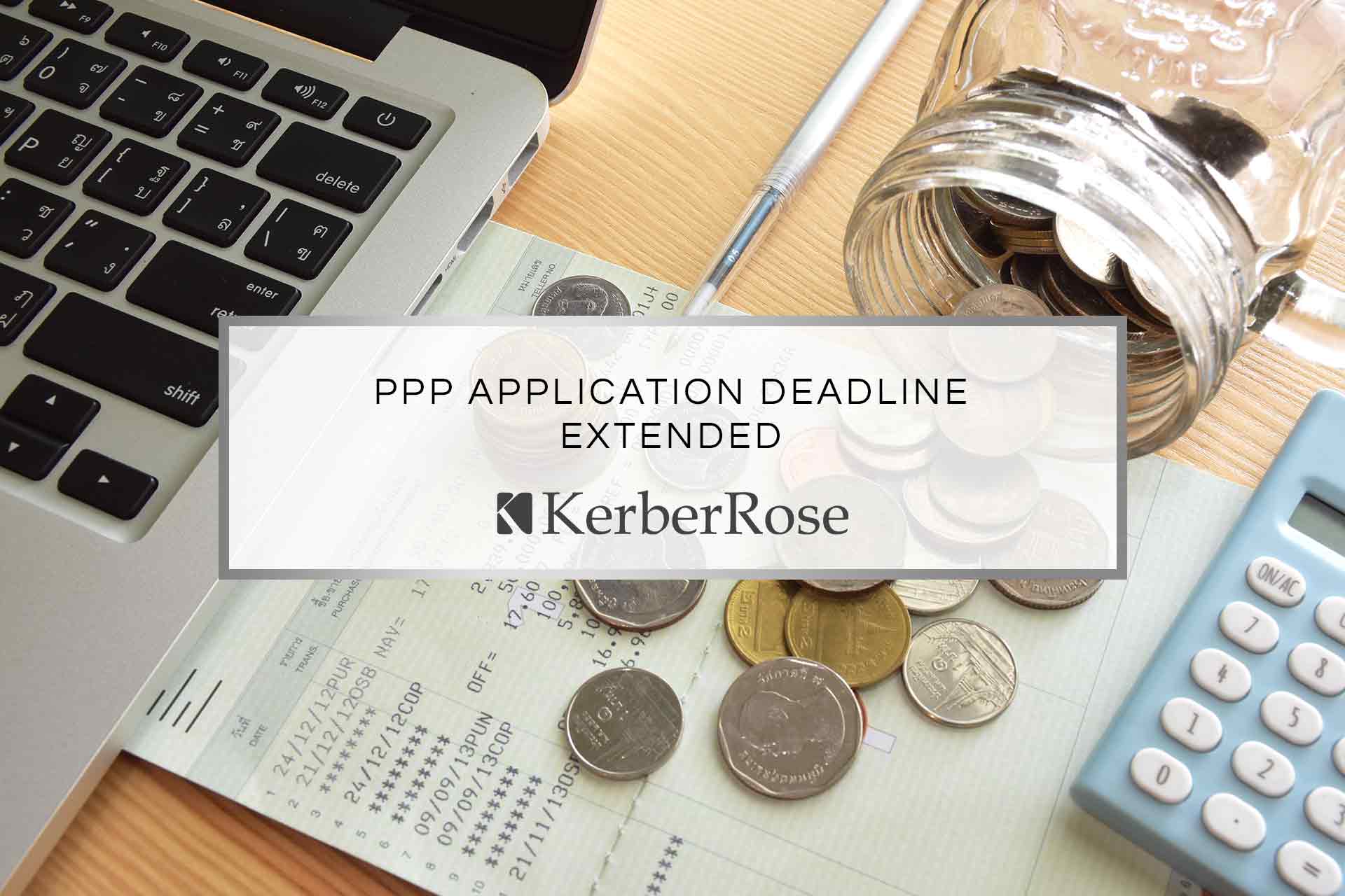 PPP Application Deadline Extended | KerberRose