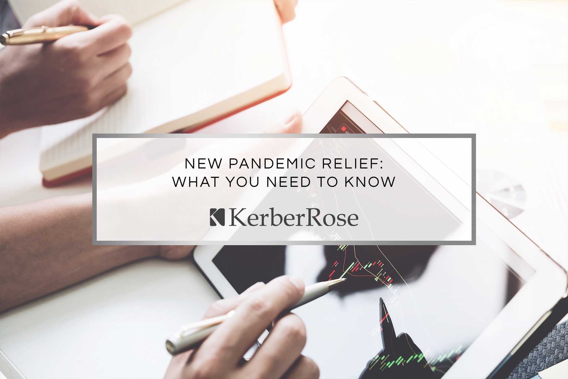New Pandemic Relief: What You Need to Know | KerberRose