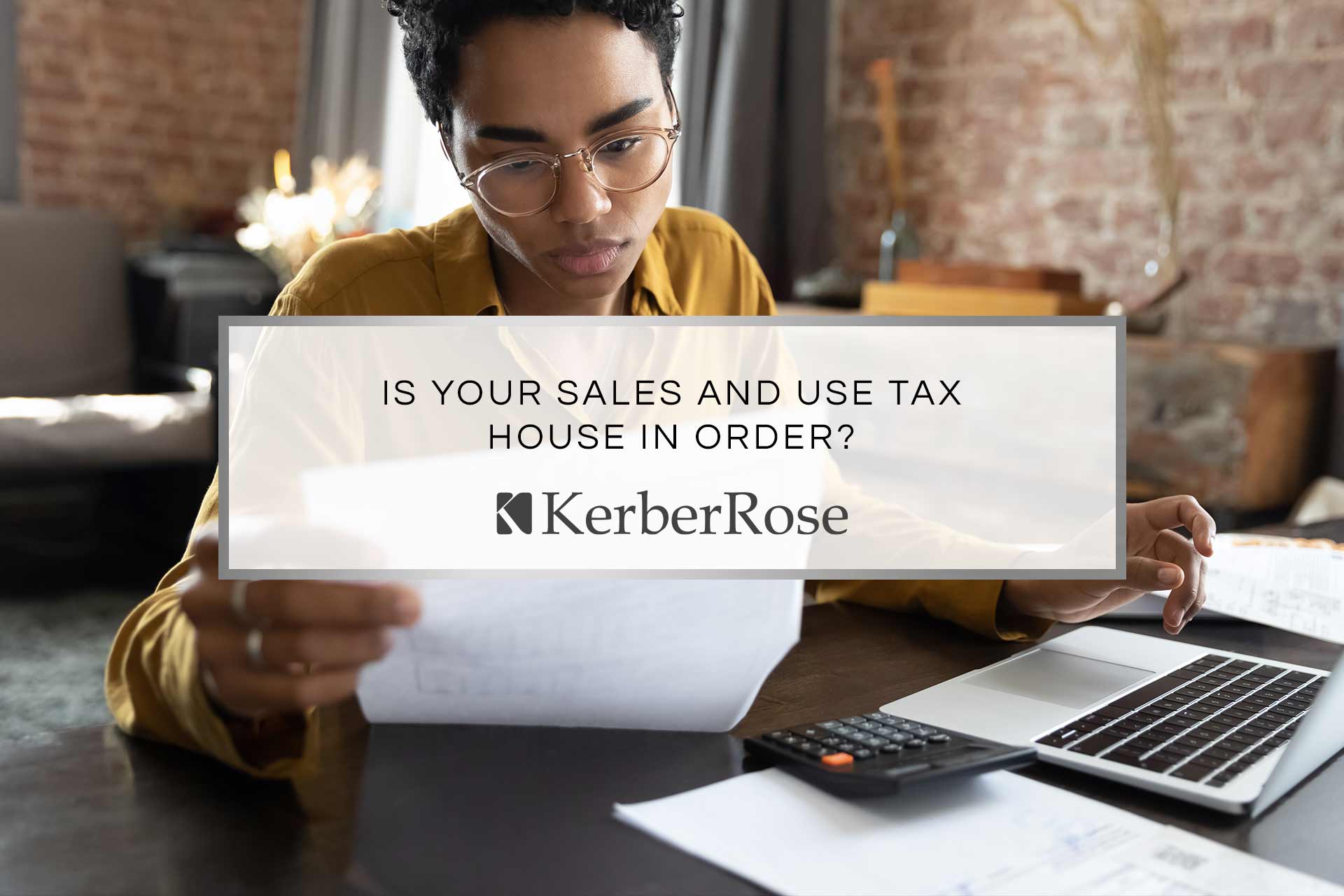 Is Your Sales and Use Tax House in Order? | KerberRose