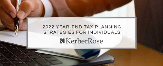 2022 Year-End Tax Planning Strategies for Individuals | KerberRose