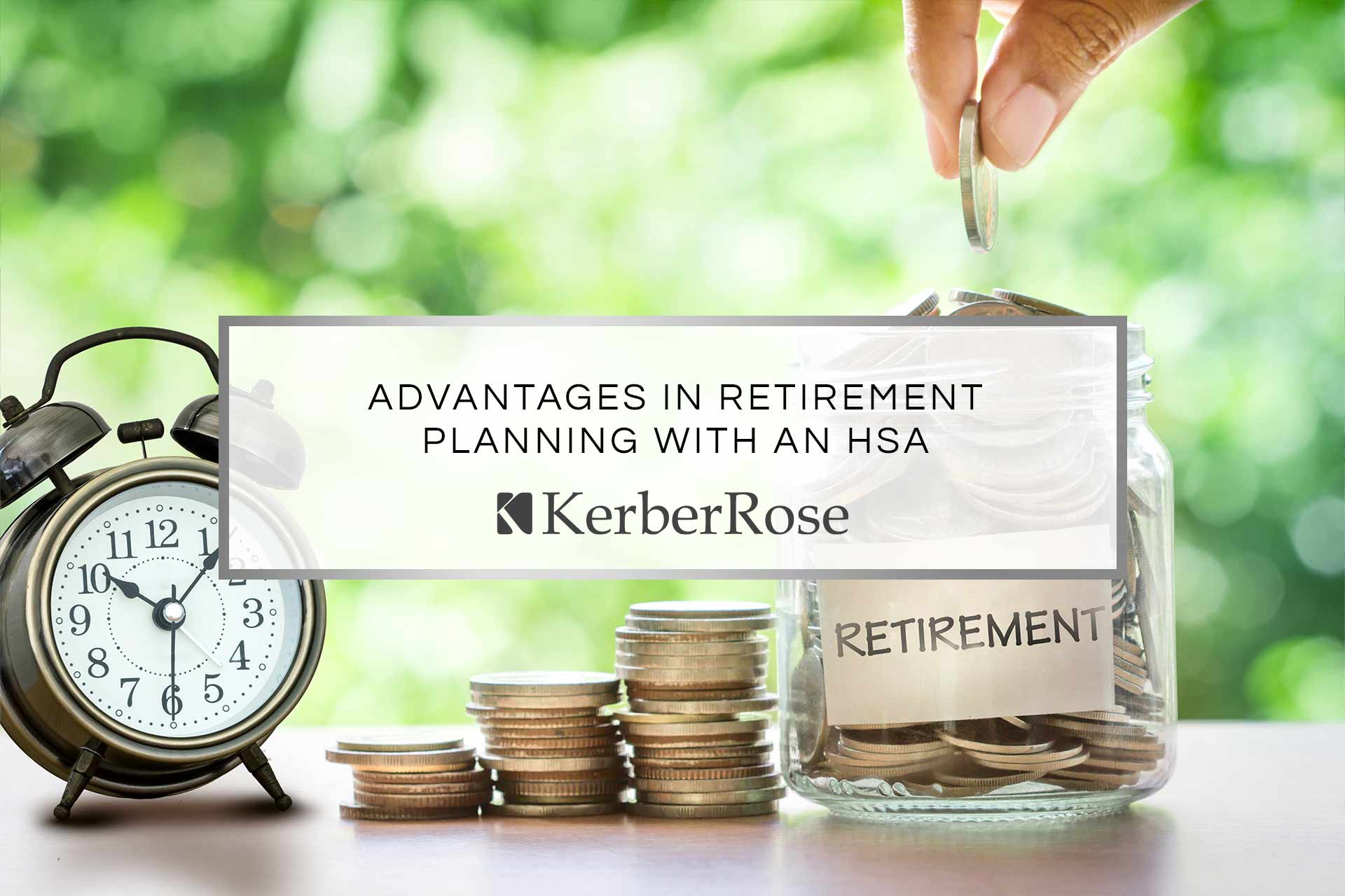 Advantages in Retirement Planning with an HSA