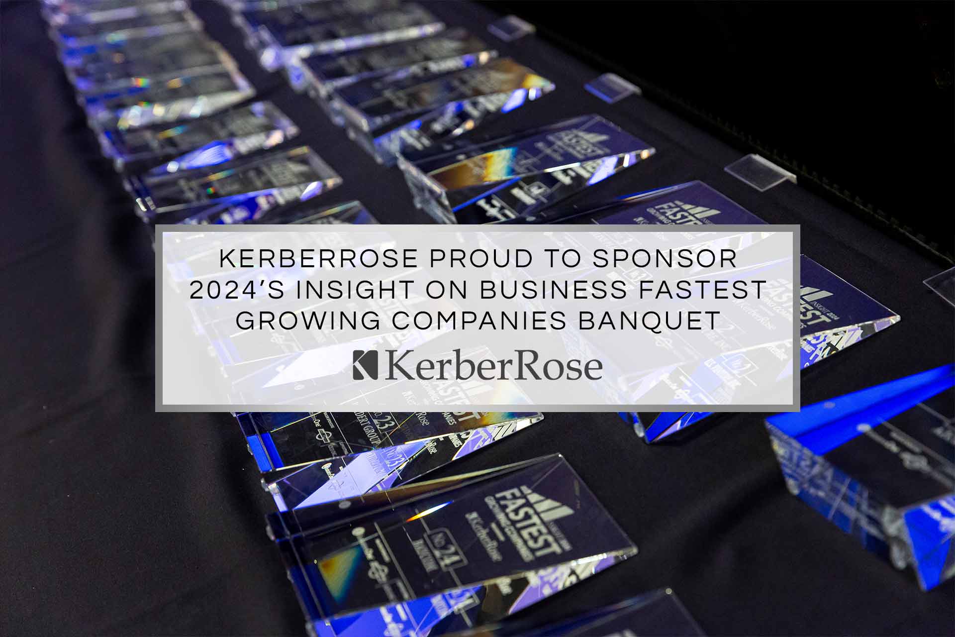 KerberRose Proud to Sponsor 2024’s Insight on Business Fastest Growing Companies Banquet | KerberRose